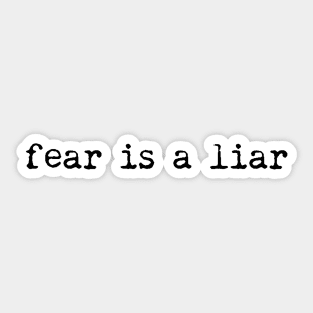 fear is a liar Sticker